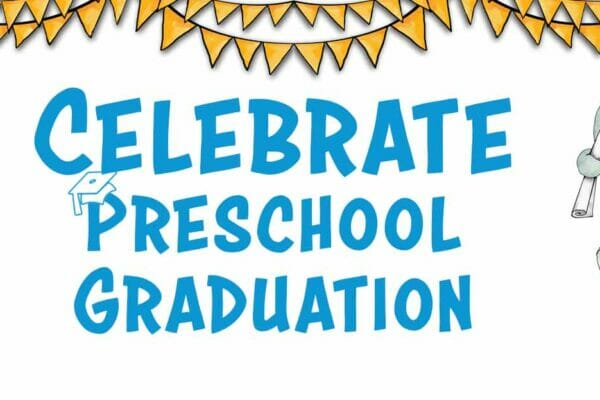 Teach the importance of a preschool graduation