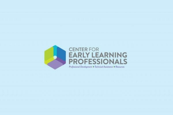 Center for Early Learning Professionals trainings